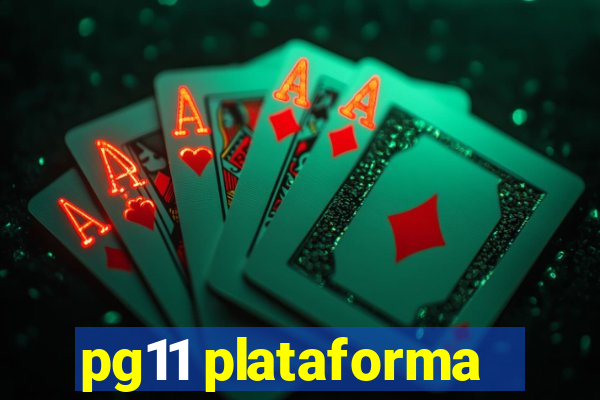 pg11 plataforma