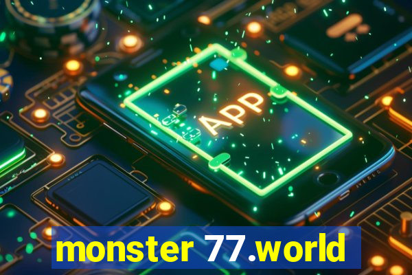 monster 77.world
