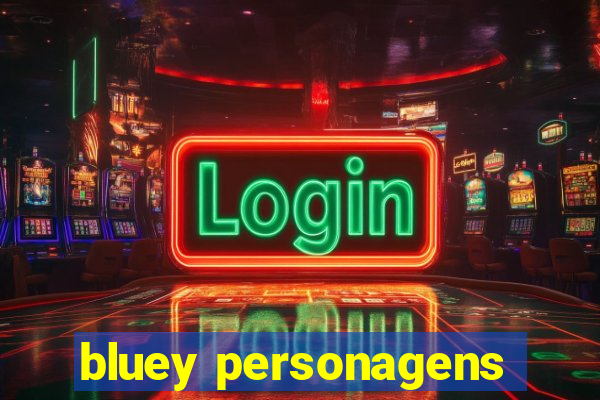 bluey personagens