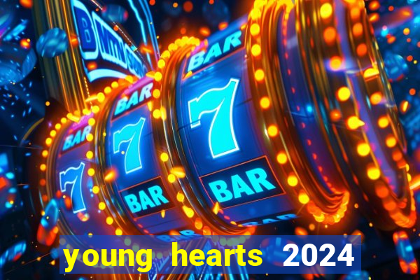 young hearts 2024 onde assistir