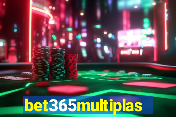 bet365multiplas