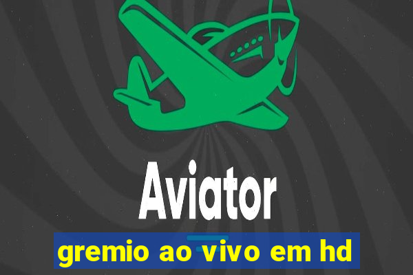 gremio ao vivo em hd