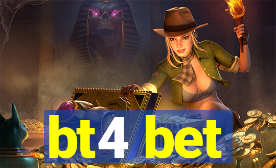 bt4 bet