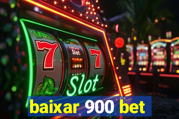 baixar 900 bet