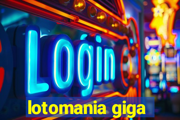 lotomania giga