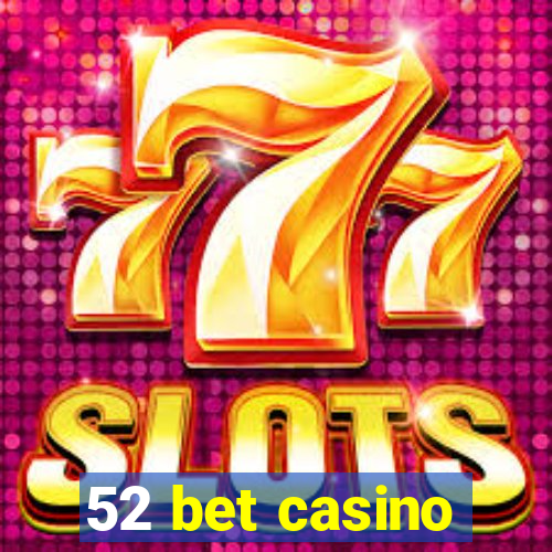 52 bet casino
