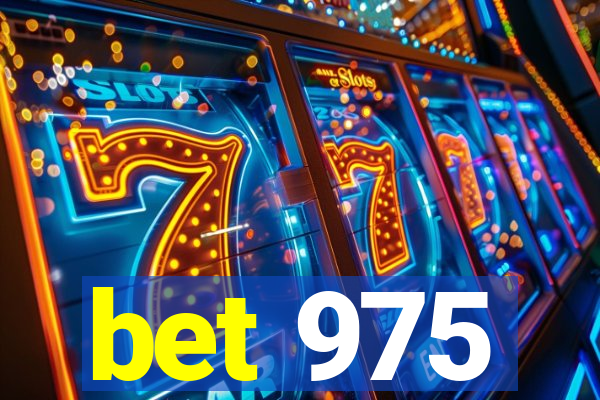 bet 975