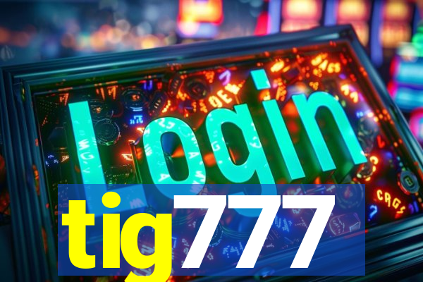 tig777