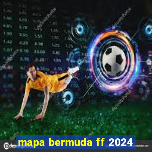 mapa bermuda ff 2024
