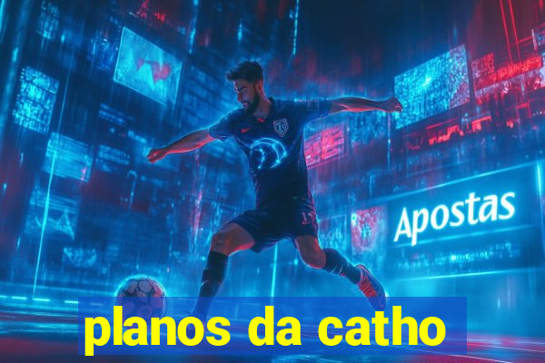 planos da catho