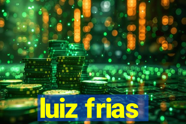 luiz frias