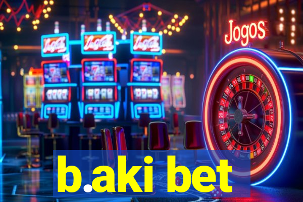 b.aki bet