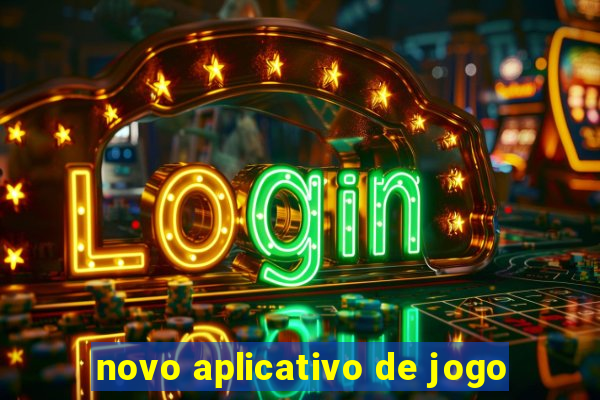 novo aplicativo de jogo
