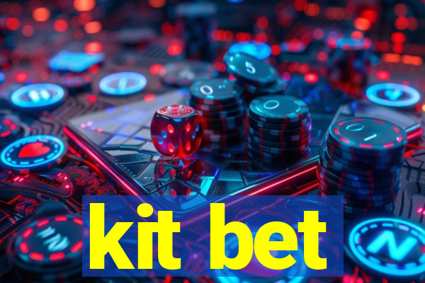 kit bet