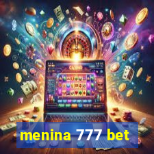 menina 777 bet
