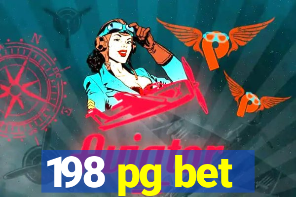 198 pg bet
