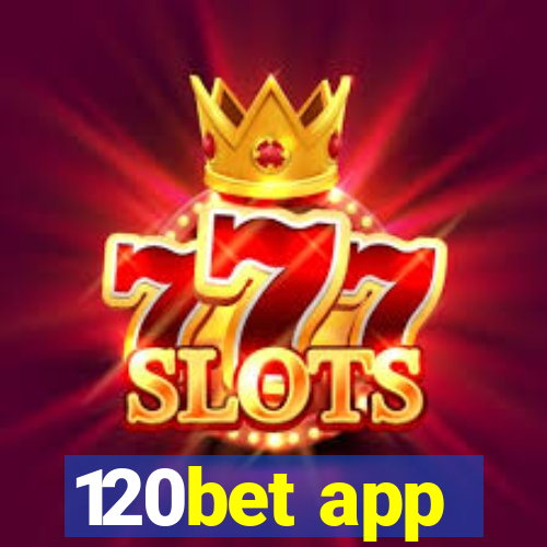 120bet app