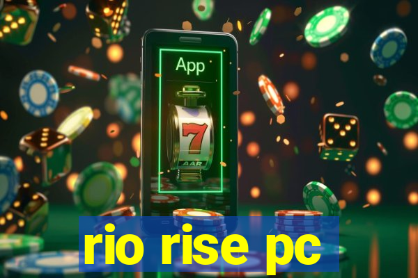 rio rise pc