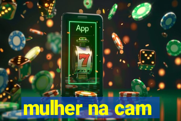 mulher na cam