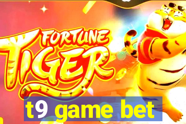 t9 game bet