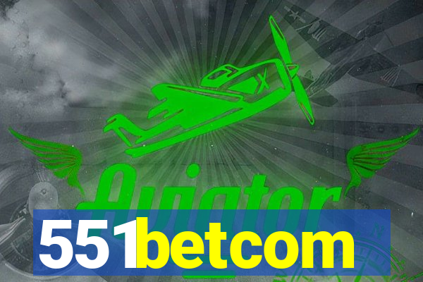 551betcom