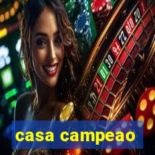 casa campeao