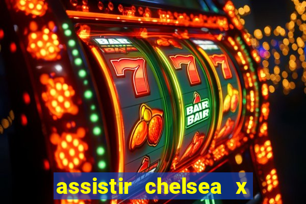 assistir chelsea x arsenal futemax