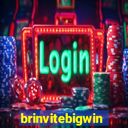 brinvitebigwin