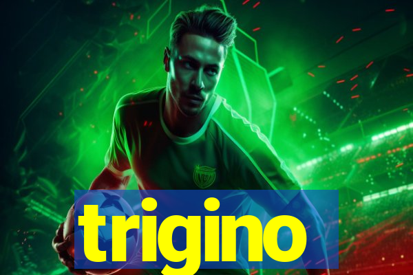 trigino