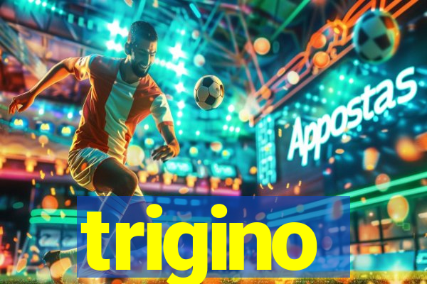 trigino