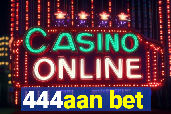 444aan bet