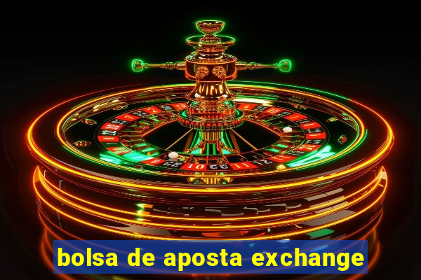 bolsa de aposta exchange