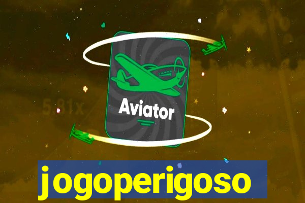 jogoperigoso