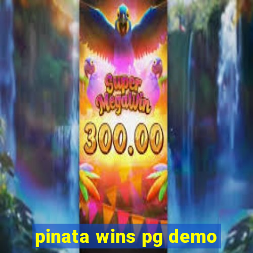 pinata wins pg demo