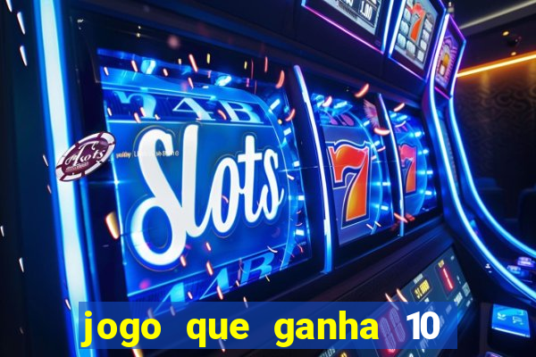 jogo que ganha 10 reais ao se cadastrar