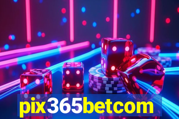 pix365betcom