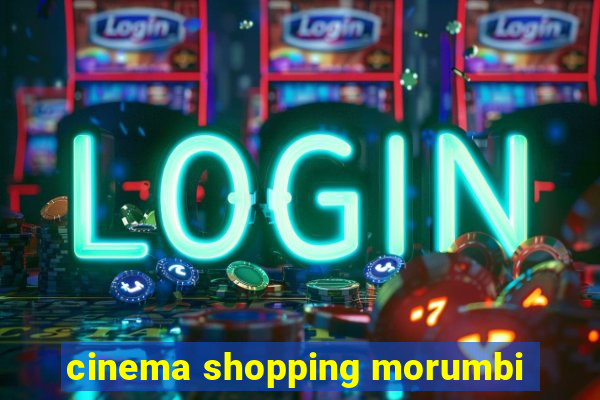 cinema shopping morumbi