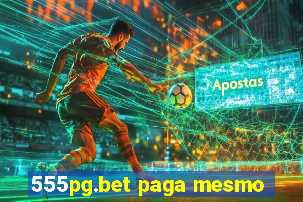 555pg.bet paga mesmo