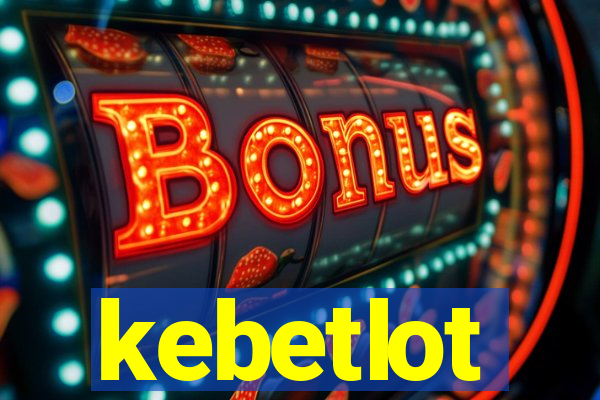 kebetlot