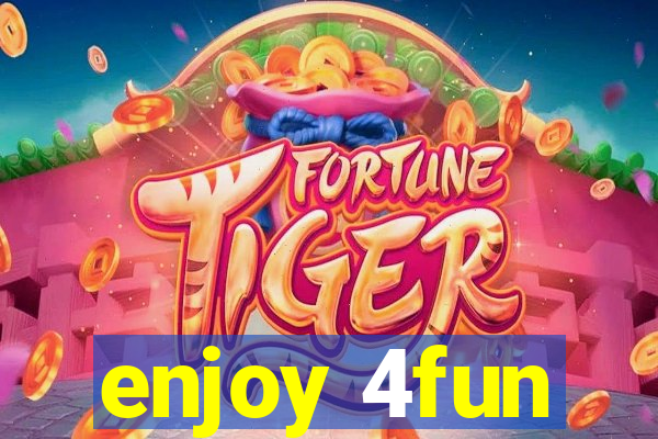 enjoy 4fun