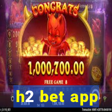 h2 bet app