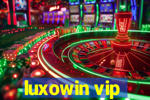 luxowin vip