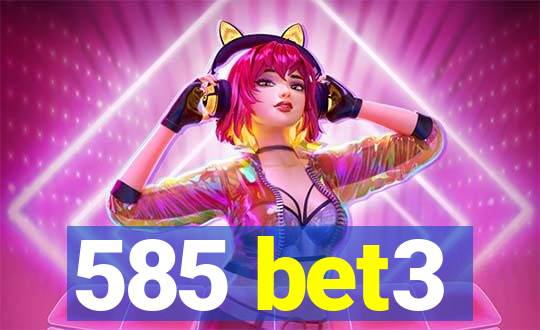 585 bet3