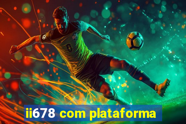 ii678 com plataforma