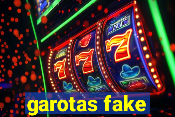 garotas fake