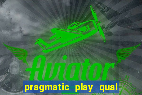 pragmatic play qual jogo paga mais