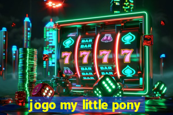 jogo my little pony