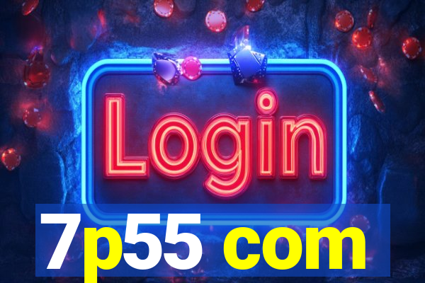 7p55 com