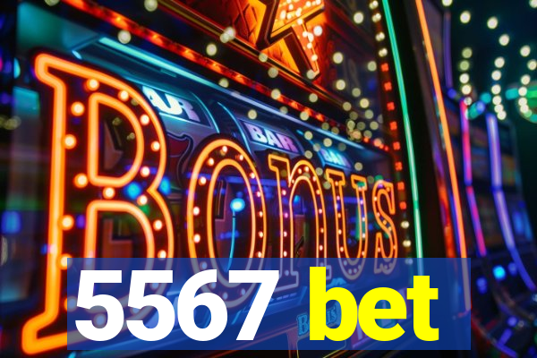 5567 bet