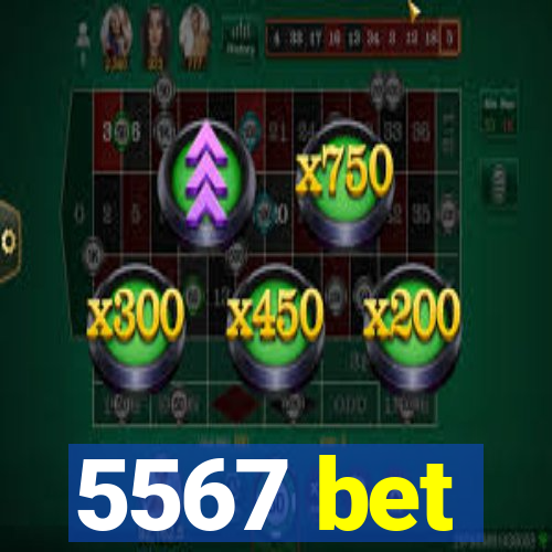 5567 bet